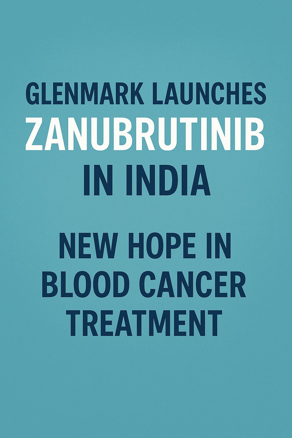 Zanubrutinib Launched in India